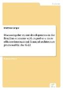 Discussing the recent developments in the Brazilian economy with regard to a more efficient international financial architecture promoted by the G-22