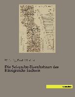 Die Sekundär-Eisenbahnen des Königreichs Sachsen