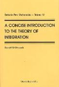 A Concise Introduction to the Theory of Integration