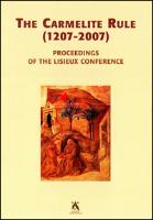 Carmelite Rule (1207-2007): Proceedings of the Lisieux Conference