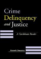 Crime, Delinquency and Justice: A Caribbean Reader