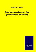 Goethes Stammbäume - Eine genealogische Darstellung