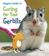 Giggle's Guide to Caring for Your Gerbils