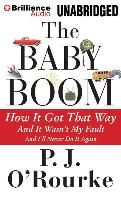 The Baby Boom: How It Got That Way... and It Wasn't My Fault... and I'll Never Do It Again
