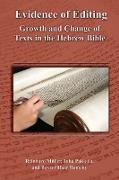 Evidence of Editing: Growth and Change of Texts in the Hebrew Bible