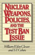 Nuclear Weapons, Policies, and the Test Ban Issue