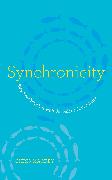 Synchronicity: Empower Your Life with the Gift of Coincidence