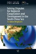 Solving Disputes for Regional Cooperation and Development in the South China Sea