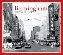 Birmingham Then and Now®