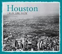 Houston Then and Now(R)