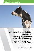 Ist die Milchproduktion außerhalb Erzeugungszentren wettbewerbsfähig?