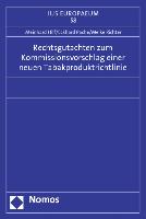 Rechtsgutachten zum Kommissionsvorschlag einer neuen Tabakproduktrichtlinie