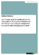 The Design of an Integrally Integrative Transcultural Management Framework - Das Design eines integral-integrativen transkulturellen Managementmodells