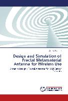 Design and Simulation of Fractal Metamaterial Antenna for Wireless Use