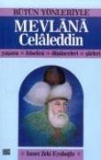 Bütün Yönleriyle Mevlana Celaleddin