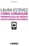 Cómo conseguir presencia en los medios sin un gabinete de prensa