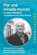 Por una mirada-mundo : conversaciones con Michel Sénécal