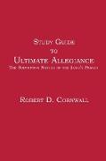 Study Guide to Ultimate Allegiance