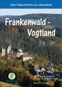 Frankenwald - Vogtland: Vom Todesstreifen zur Lebenslinie