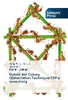 Hybrid Ant Colony Optimization Technique:TSP a case study