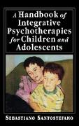 A Handbook of Integrative Psychotherapies for Children and Adolescents