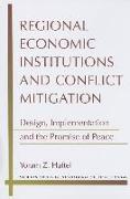 Regional Economic Institutions and Conflict Mitigation