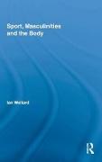 Sport, Masculinities and the Body