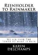 Reinholder to Rainmaker