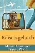 Reisetagebuch - Meine Reise Nach Disney World