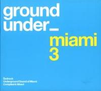 Underground Sound Of Miami 3