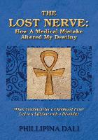 The Lost Nerve: How a Medical Mistake Altered My Destiny - When Treatment for a Childhood Fever Led to a Lifetime with a Disability