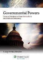 Governmental Powers: Cases and Readings in Constitutional Law and American Democracy