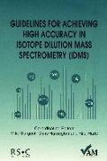 Guidelines for Achieving High Accuracy in Isotope Dilution Mass Spectrometry (Idms)