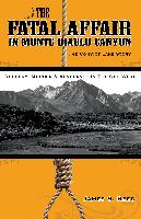 The Fatal Affair in Monte Diablo Canyon: The Convict Lake Story-Robbery, Murder and Vengeance in the Old West