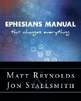 Ephesians Manual: This Changes Everything