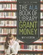 The ALA Book of Library Grant Money
