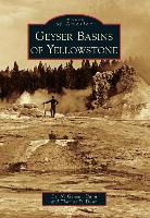 Geyser Basins of Yellowstone