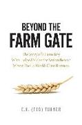 Beyond the Farm Gate: The Story of a Farm Boy Who Helped Make the Wheat Pool a World-Class Business