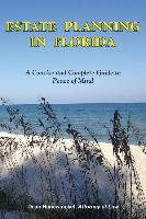 Estate Planning in Florida - A Concise and Complete Guide to Peace of Mind