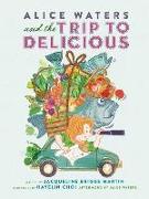 Alice Waters and the Trip to Delicious