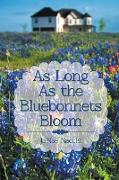 As Long as the Bluebonnets Bloom