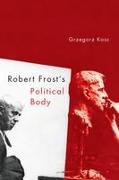 Robert Frost's Political Body