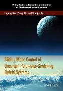Sliding Mode Control of Uncertain Parameter-Switching Hybrid Systems