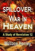 Spillover War in Heaven