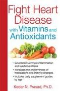 Fight Heart Disease with Vitamins and Antioxidants