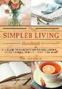 Simpler Living Handbook: A Back to Basics Guide to Organizing, Decluttering, Streamlining, and More