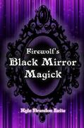 Firewolf's Black Mirror Magick