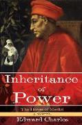 The House of Medici: Inheritance of Power