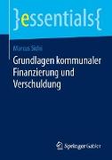 Grundlagen kommunaler Finanzierung und Verschuldung