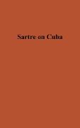 Sartre on Cuba